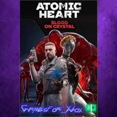 Atomic Heart - Blood On Crystal XBOX DLC - irongamers.ru