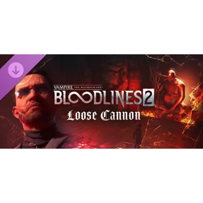 Vampire: The Masquerade - Bloodlines 2 - Loose Cannon (Steam Gift Россия) - irongamers.ru