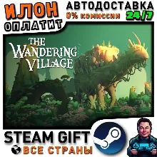 The Wandering Village · Steam РОССИЯ и ВСЕ СТРАНЫ