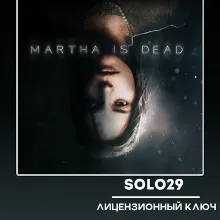 Martha is Dead Steam Ключ Россия + Все Страны