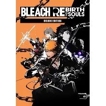 BLEACH Rebirth of Souls - Deluxe Edition (Steam/RU+CIS)