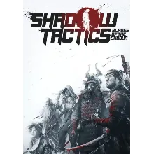 Shadow Tactics: Blades of the Shogun (Steam/RU+CIS)