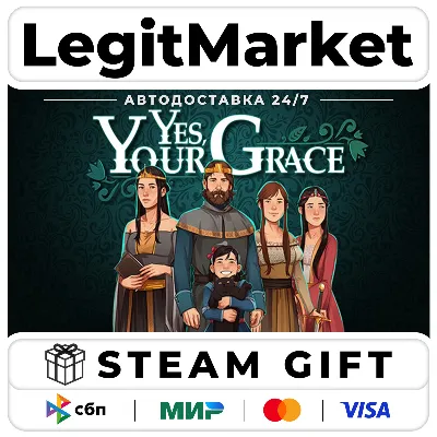 Yes, Your Grace / Steam АВТО / РУ + МИР - irongamers.ru