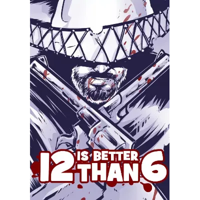 12 is Better Than 6 (Steam/WW) - irongamers.ru