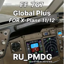 FF Boeing 767 Global Plus for X-Plane 11/12