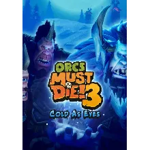 Orcs Must Die! 3 - Cold as Eyes DLC (Steam/RU+CIS)