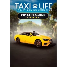 Taxi Life: A City Driving Simulator - VIP City Guide (Steam/WW)