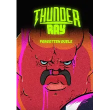 Thunder Ray - Forgotten Duels (Steam/WW)