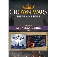Crown Wars: The Black Prince - Strategy Guide (Steam/WW)