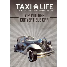 Taxi Life: A City Driving Simulator - VIP Vintage Convertible Car (Steam/WW)