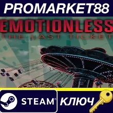 EMOTIONLESS : The Last Ticket Steam КЛЮЧ GLOBAL