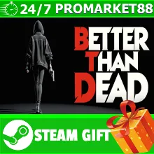 ВСЕ СТРАНЫ+РОССИЯ Better Than Dead STEAM GIFT