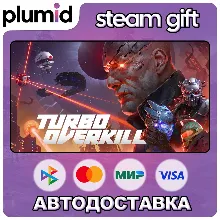 Turbo Overkill Steam Gift / Россия + МИР / АВТО