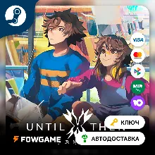 Until Then (РУ+СНГ) КЛЮЧ STEAM