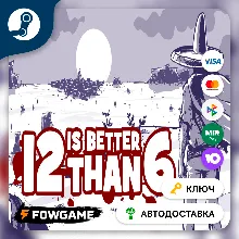🔵 12 is Better Than 6 (Весь мир) 🔑КЛЮЧ STEAM