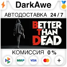 Better Than Dead STEAM•RU АВТОДОСТАВКА 0%