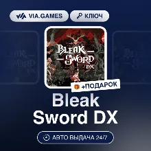 Bleak Sword DX (Steam Ключ) РФ-СНГ-МИР + ПОДАРОК