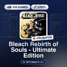 Bleach Rebirth of Souls - Ultimate Edition (Steam Ключ) РФ-СНГ + ПОДАРОК