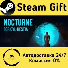 Nocturne for Cyl-Hestia Steam Gift РФ/КЗ/др. Автодоставка