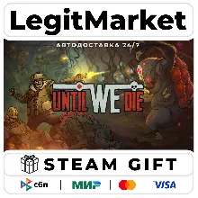 Until We Die / Steam АВТО / РУ + МИР