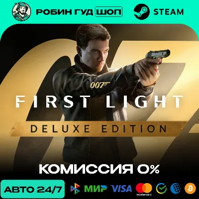 007 FIRST LIGHT DELUXE EDITION STEAM RU+СНГ АВТО 24/7 - irongamers.ru