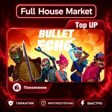 Bullet Echo | Top Up
