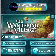 The Wandering Village — Standard *RU/BY/UA/СНГ Steam Auto