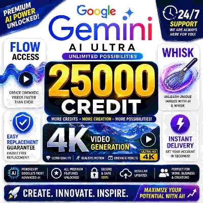 Gemini AI Ultra| 25000 Credits| 4K Video| Flow+Whisk|Full Access|Instant Delivery