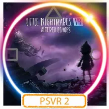 (PSVR2) Little Nightmares VR: Altered Echoes (PS5/RU) (Аренда от 7 дней)