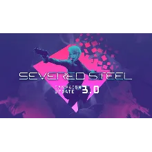 Epic Severed Steel аккаунт+почта