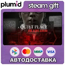 A Quiet Place: The Road Ahead Steam Gift / Россия + МИР / АВТО