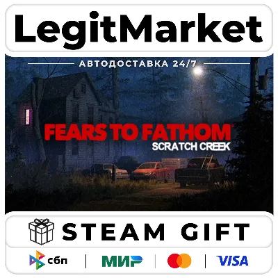 Fears to Fathom - Scratch Creek / Steam АВТО / РУ + МИР - irongamers.ru