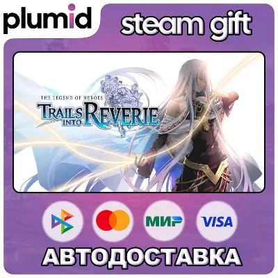 The Legend of Heroes: Trails into Reverie Steam Gift / Россия + МИР / АВТО - irongamers.ru