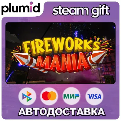 Fireworks Mania - An Explosive Simulator Steam Gift / Россия + МИР / АВТО - irongamers.ru