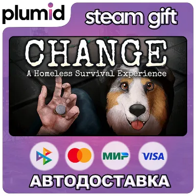 CHANGE: A Homeless Survival Experience Steam Gift / Россия + МИР / АВТО