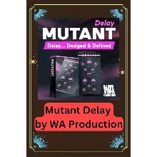 Mutant Delay от WA Production Ключ лицензии плагина