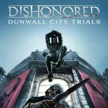 Dishonored: Dunwall City Trials (Steam/ Ключ/ Весь Мир)