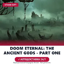 DOOM Eternal: The Ancient Gods - Part One (Steam Gift) · РФ и весь мир · Автодоставка