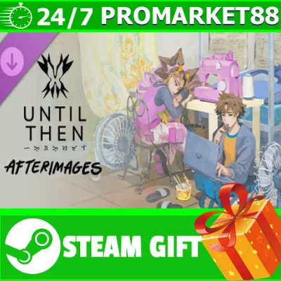 ALL COUNTRIES Until Then Afterimages STEAM GIFT - irongamers.ru