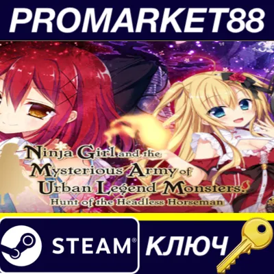 Ninja Girl and the Mysterious Army of Urban Legend Monsters! ~Hunt of the Headless Ho - irongamers.ru