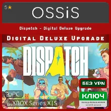 КЛЮЧ Dispatch - Digital Deluxe Upgrade XBOX, PC(не steam) Код