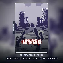 12 is Better Than 6 (Steam Gift) · РФ и весь мир · Автодоставка 24/7