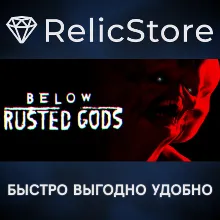 Below, Rusted Gods - STEAM GIFT РОССИЯ
