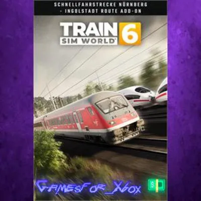 Train Sim World 6 Schnellfahrstrecke Nürnberg - Ingolstadt Route Add-On XBOX DLC