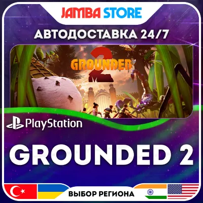 Grounded 2 · PS5 · TR/UA/PL/US · АВТО 24/7 - irongamers.ru