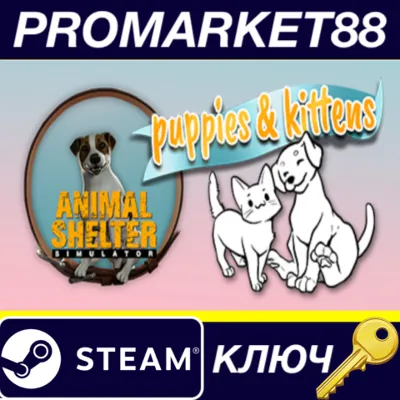 Animal Shelter - Puppies & Kittens DLC EU Steam КЛЮЧ - irongamers.ru