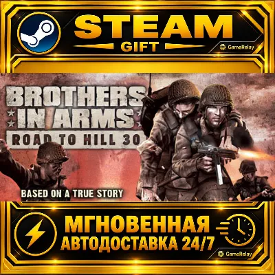 Brothers in Arms: Road to Hill 30™ · STEAM GIFT · АВТОДОСТАВКА - irongamers.ru