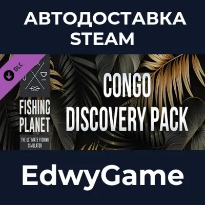 Fishing Planet: Congo Discovery Pack · DLC STEAM GIFT · АВТОДОСТАВКА - irongamers.ru