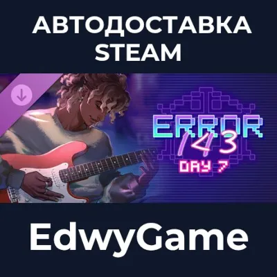 ERROR143 - Day 7 · DLC STEAM GIFT · АВТОДОСТАВКА - irongamers.ru