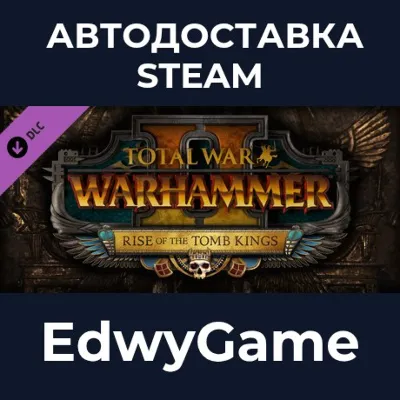 Total War: WARHAMMER II - Rise of the Tomb Kings · DLC STEAM GIFT · АВТОДОСТАВКА - irongamers.ru